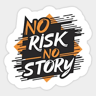 No Risk No Story Sticker